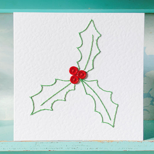 Hand Stitched Holly Card. Embroidered Christmas Card. Holly.